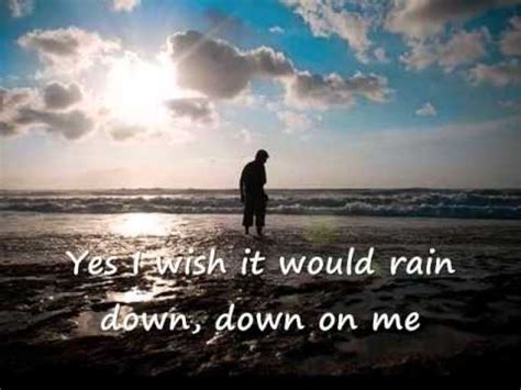 lyrics i wish it would rain|Phil Collins – I Wish It Would Rain Down Lyrics.